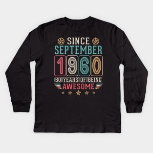 Since September 1960 Happy Birthday To Me You 60 Years Of Being Awesome Kids Long Sleeve T-Shirt